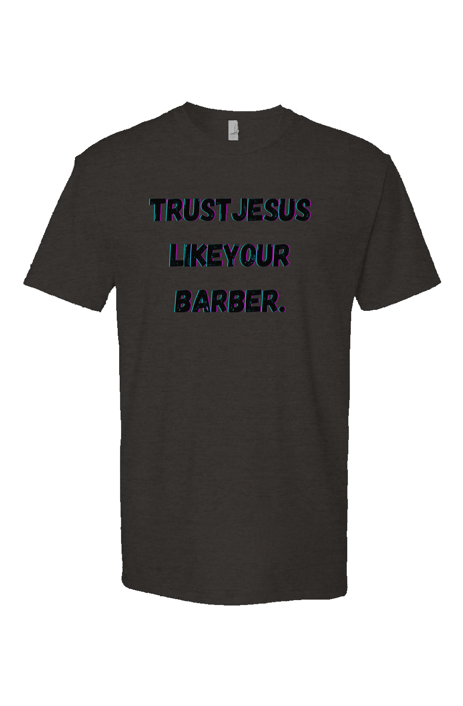 Trust Jesus Like Your Barber T shirt