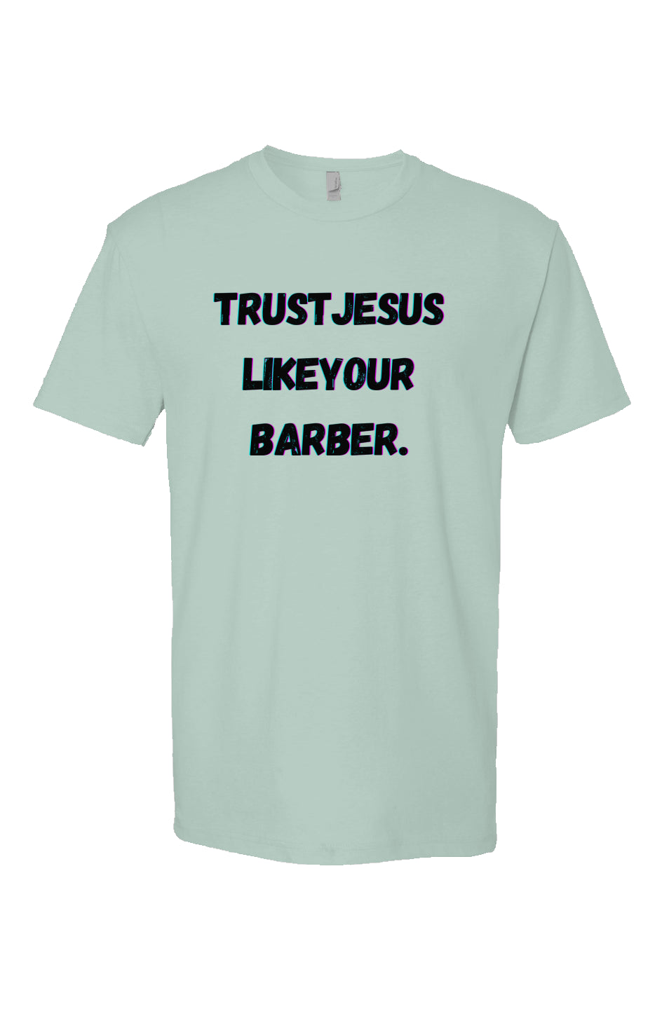 Trust Jesus Like Your Barber T-shirt