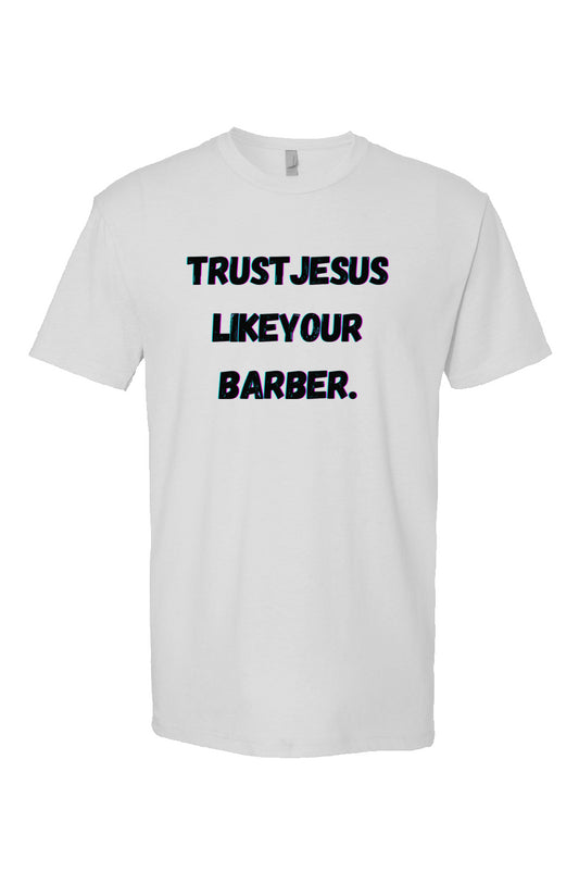 Trust Jesus Like Your Barber T-shirt