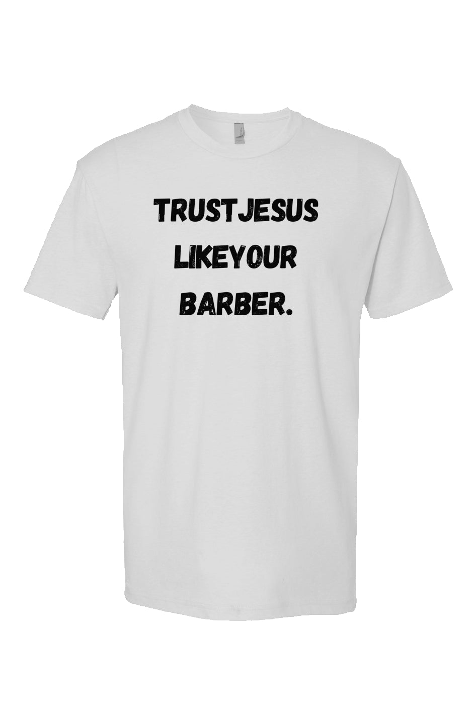 Trust Jesus Like Your Barber  T shirt