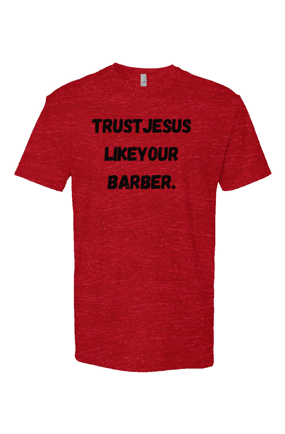 Trust Jesus Like Your Barber  T shirt